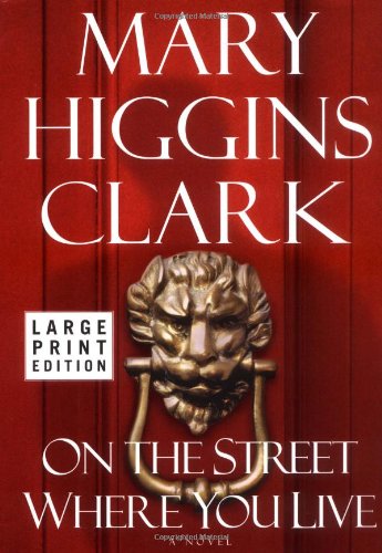 On the Street Where You Live: A Novel by Mary Higgins Clark