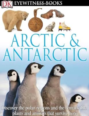 DK Eyewitness Books: Arctic and Antarctic