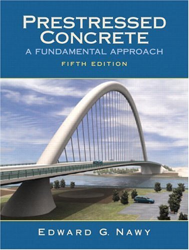 Prestressed Concrete: A Fundamental Approach by Edward G. Nawy
