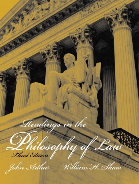 Readings in the Philosophy of Law (3rd Edition) by John Arthur
