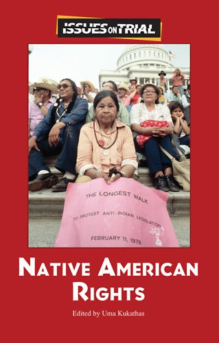 Native American Rights (Issues on Trial) by Uma Kukathas