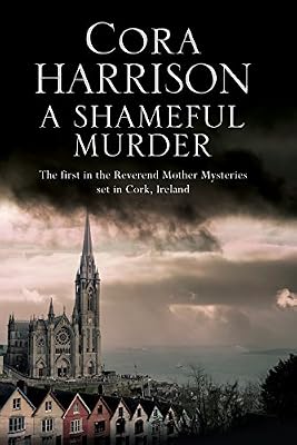 A Shameful Murder: A Reverend Mother mystery set in 1920's Ireland