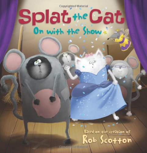 Splat the Cat: On with the Show by Annie Auerbach