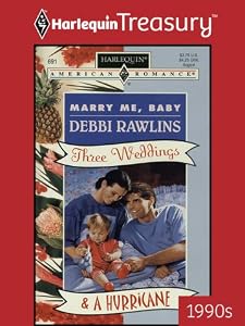 MARRY ME, BABY (Three Weddings & a Hurricane Book 1)