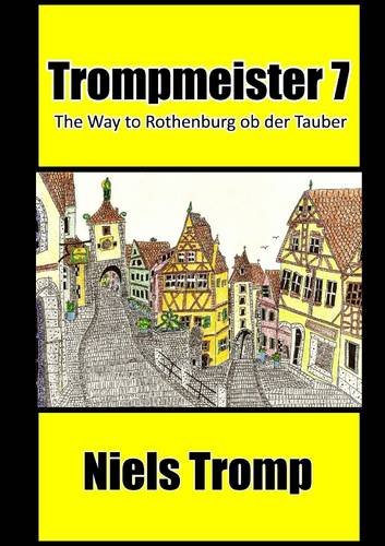 Trompmeister 7: The Way to Rothenburg ob der Tauber by Niels Tromp