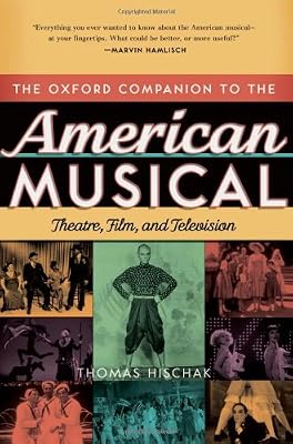 The Oxford Companion to the American Musical: Theatre, Film, and Television