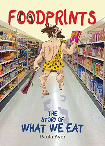 Foodprints: The Story of What We Eat by Paula Ayer