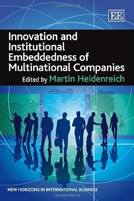 Innovation and Institutional Embeddedness of Multinational Companies (New Horizons in International Business series)