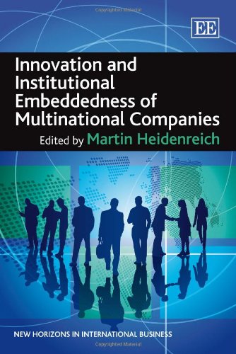 Innovation and Institutional Embeddedness of Multinational Companies (New Horizons in International Business series) by Martin Heidenreich