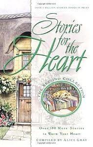 Stories for the Heart: The Second Collection: 100 Stories to Warm Your Heart