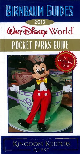 Birnbaum's Walt Disney World Pocket Parks Guide 2013 (Birnbaum's Guides Walt Disney World Pocket Parks) by Birnbaum travel guides