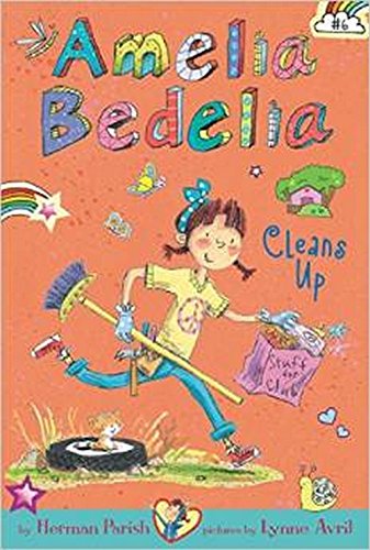 Amelia Bedelia Chapter Book #6: Amelia Bedelia Cleans Up by Herman Parish