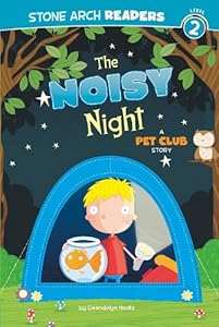 The Noisy Night: A Pet Club Story (Stone Arch Readers - Level 2 (Quality))) by Gwendolyn  Hooks
