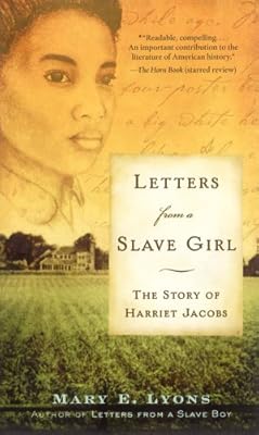 Letters from a Slave Girl: The Story of Harriet Jacobs