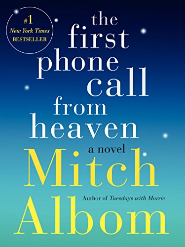 The First Phone Call from Heaven: A Novel by Mitch Albom