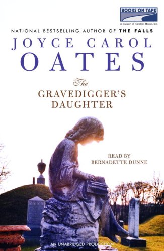 The Gravedigger's Daughter Unabridged Cds Library Edition by Joyce Carol Oates