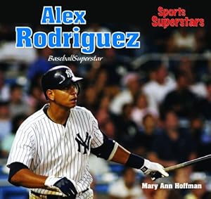 Alex Rodriguez: Baseball Star (Sports Superstars (Rosen))