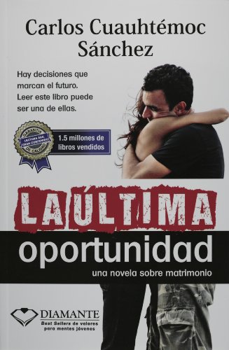 La Ultima Oportunidad by Carlos Cuauhtemoc Sanchez