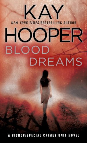 Blood Dreams: A Bishop/Special Crimes Unit Novel (Bishop/Special Crimes Unit Novels) by Kay Hooper