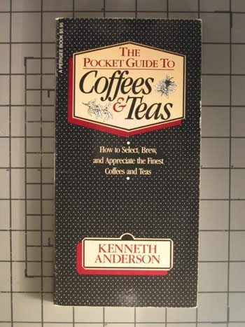 The Pocket Guide Coffees & Teas: How to select, brew, and appreciate the finest coffees and teas by Kenneth N. Anderson