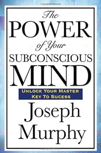 The Power of Your Subconscious Mind