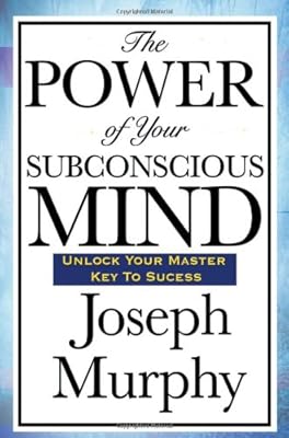 The Power of Your Subconscious Mind
