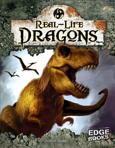 Real-Life Dragons by Matt Doeden