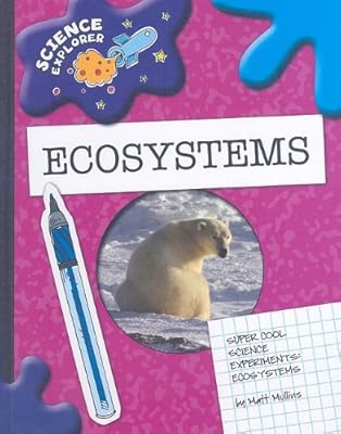 Super Cool Science Experiments: Ecosystems