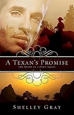 A Texan's Promise: The Heart of a Hero Series - Book 1