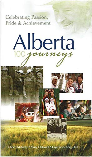 Alberta - 100 Journeys: Celebrating Passion, Pride & Achievement by unknown author