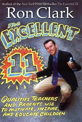 The Excellent 11: Qualities Teachers and Parents Use to Motivate, Inspire, and Educate Children