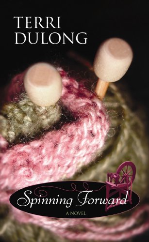 Spinning Forward by Terri DuLong