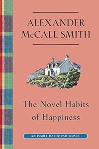 The Novel Habits of Happiness: An Isabel Dalhousie Novel