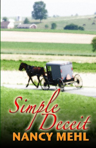 Simple Deceit: A Mennonite Community's Way of Life Is Threatened by Outsiders by Nancy Mehl