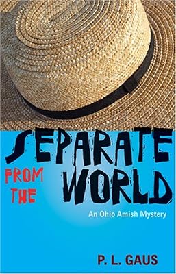 Separate from the World: An Ohio Amish Mystery (The Amish-Country Mysteries)