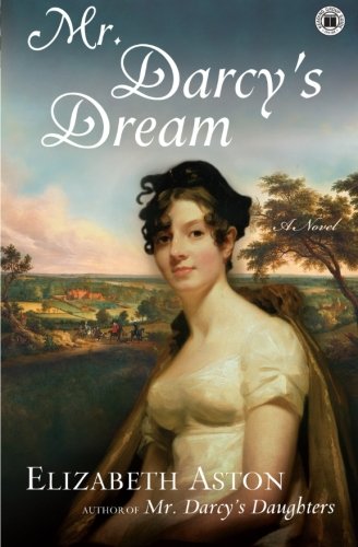 Mr. Darcy's Dream: A Novel by Elizabeth Aston