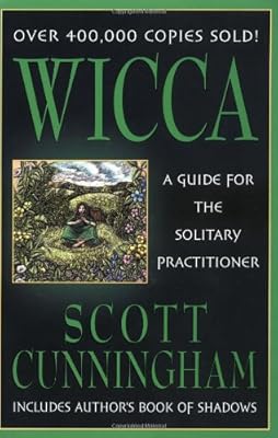 Wicca: A Guide for the Solitary Practitioner
