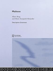 Maltese (Descriptive Grammars) by Marie Azzopardi-Alexander