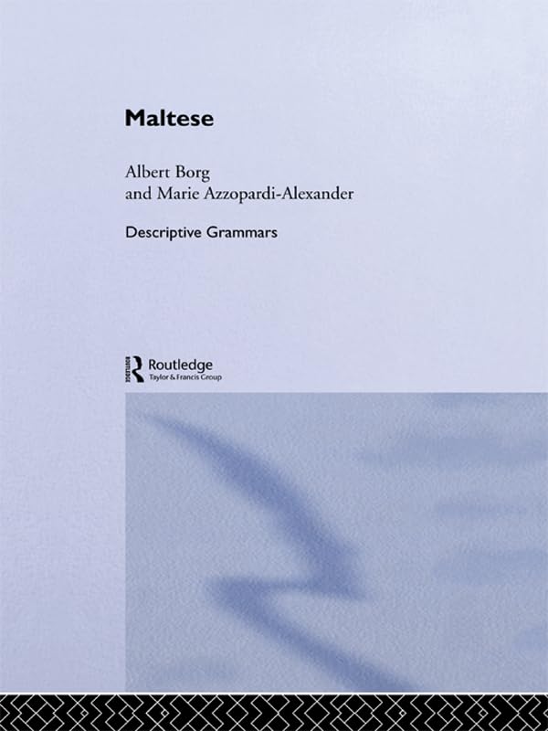 Maltese (Descriptive Grammars) by Marie Azzopardi-Alexander