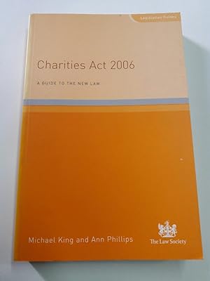 Charities Act 2006: A Guide to the New Law