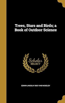 Trees, Stars and Birds; a Book of Outdoor Science
