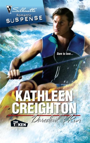 Daredevil's Run (Silhouette Romantic Suspense) by Kathleen Creighton