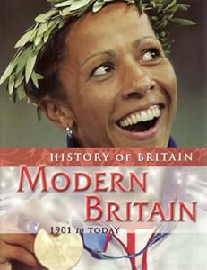 Modern Britain (History of Britain) (History of Britain)
