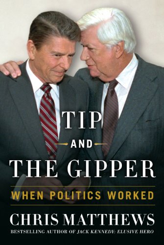 Tip and the Gipper by Chris Matthews