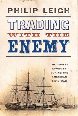 Trading with the Enemy: The Covert Economy During the American Civil War