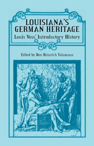 Louisiana's German Heritage: by Don Heinrich Tolzmann