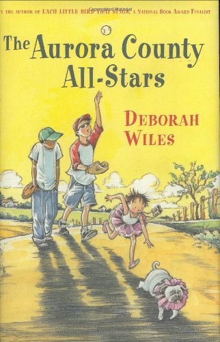 The Aurora County All-Stars by Deborah Wiles