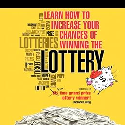 Learn How To Increase Your Chances of Winning The Lottery