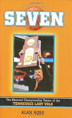 A Seven: The National Championship of the Tennessee Lady Vols