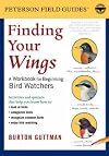 Finding Your Wings: A Workbook for Beginning Bird Watchers (Peterson Field Guide Workbook)